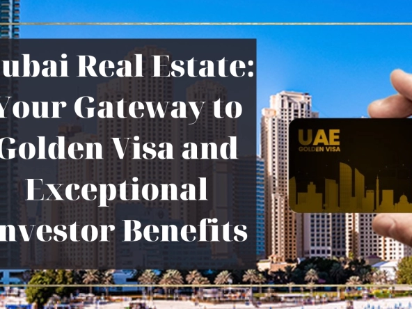 real estate - gateway to UAE golden visa